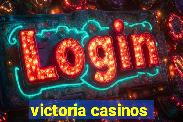 victoria casinos